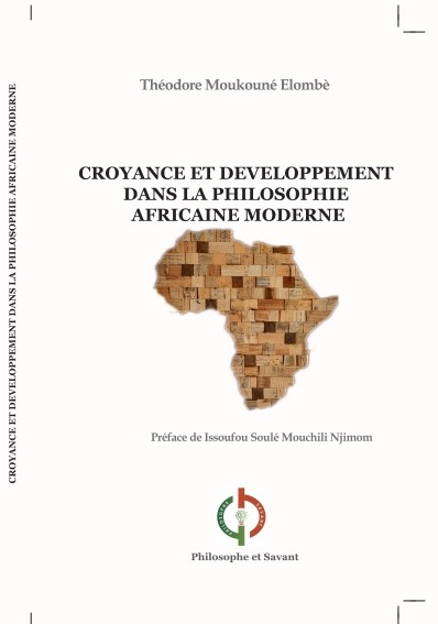 CROYANCE ET DEVELOPPEMENT  DANS LA PHILOSOPHIE  AFRICAINE MODERNE